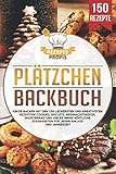 Plätzchen Backbuch: Kekse backen mit den 150...