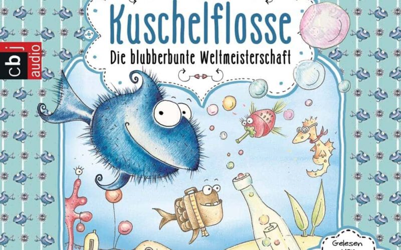 Kuschelflosse Die blubberbunte Weltmeisterschaft Hörbuch min