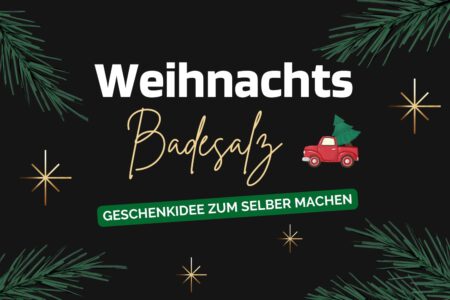 Badesalz selber herstellen Geschenk Weihnachten